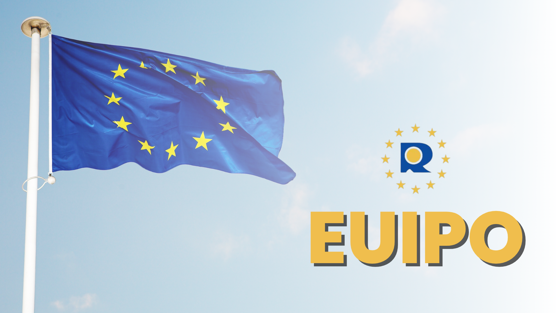 EU flag on a flagpole against the sky, with the EUIPO logo and gold EUIPO lettering – EU trade mark registration